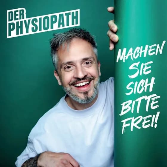 "Der Physiopath" - "Machen Sie sich bitte frei!“