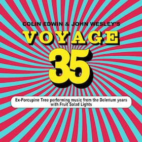 Colin Edwin and John Wesley’s VOYAGE 35