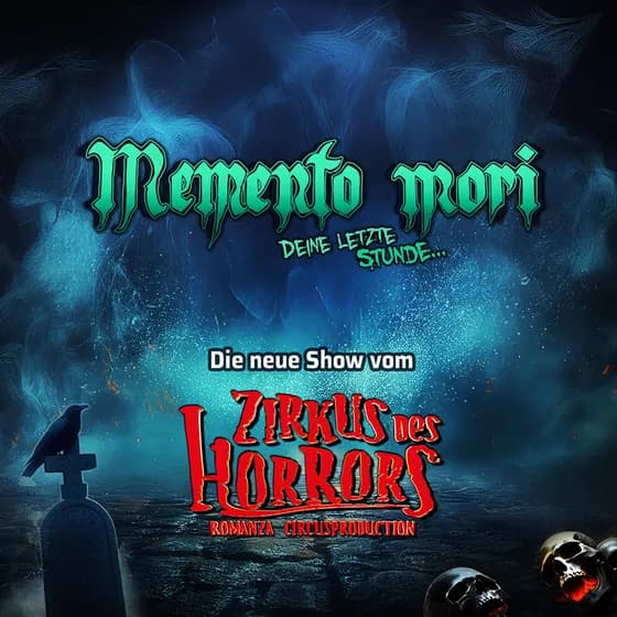 MEMENTO MORI – Deine letzte Stunde | Oberhausen - Zirkus des Horrors