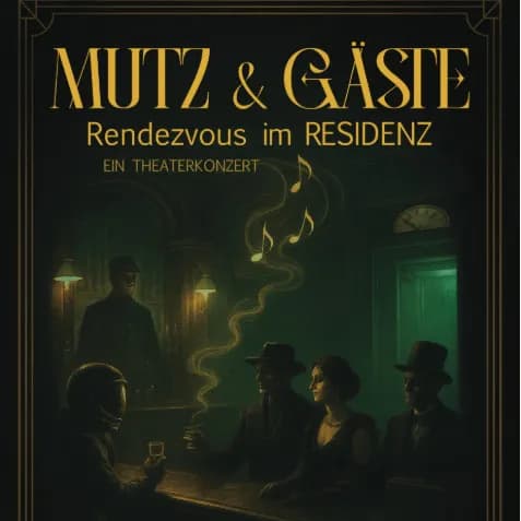 Mutz & Gäste - Rendezvous im Residenz