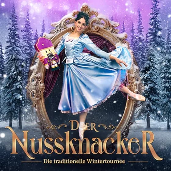Der Nussknacker Grand Classic Ballet Die traditionelle Winter-Tournee 26/27 - Der Nussknacker - Grand Classic Ballet - Die traditionelle Wintertournee