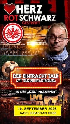 Herz rotschwarz gestreift - Der Eintracht-Talk mit Henni Nachtsheim - Gast: Sebastian Rode
