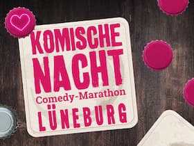 18. KOMISCHE NACHT LÜNEBURG - 18. KOMISCHE NACHT LÜNEBURG