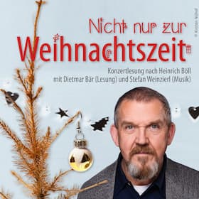 Nicht nur zur Weihnachtszeit - Konzertlesung mit Dietmar Bär und Stefan Weinzierl