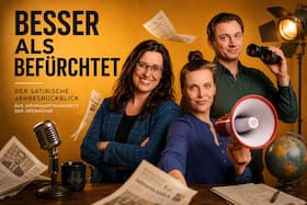 Besser als Befürchtet - Der satirische Jahresrückblick  - Voraufführung