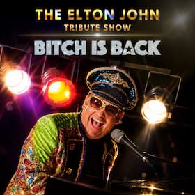 Elton John Tribute Show - Bitch is Back - Elton John Tribute Show - Bitch is Back