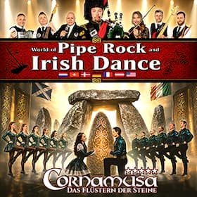 Cornamusa "World of Pipe Rock and Irish Dance" - Das Flüstern der Steine