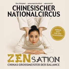 Chinesischer Nationalcircus - ZENsation - Chinas Grossmeister der Balance