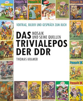 Das Trivialepos der DDR. MOSAIK und seine Quellen. - Lesung, Bilder und Gespräch
