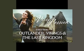 Voice Passion - Songs from Outlander, Vikings & The last Kingdom