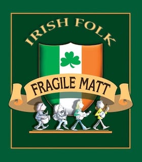 Fragile Matt - Irish Folk - Irish Folk