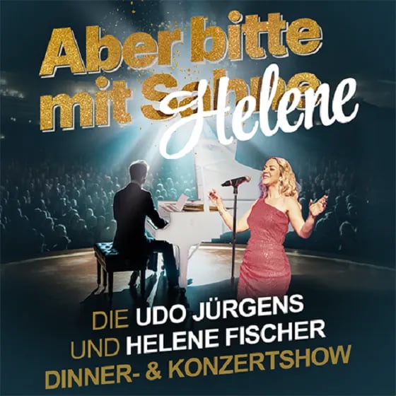 Aber bitte mit Helene - Die Udo Jürgens und Helene Fischer Dinner Show inkl. 3 Gang Menü
