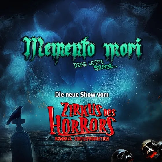 MEMENTO MORI – Deine letzte Stunde | Oberhausen - Zirkus des Horrors