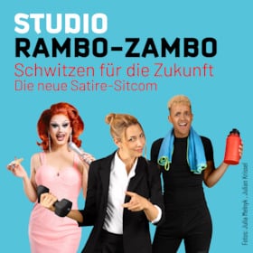 STUDIO RAMBO-ZAMBO – Schwitzen für die Zukunft - Renitenz-Ensemble & Gäste - STUDIO RAMBO-ZAMBO - Schwitzen für die Zukunft mit dem Renitenz-Ensemble