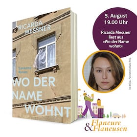 Flaneure & Flaneusen 2026 - Flaneure & Flaneusen mit: Ricarda Messner - Wo der Name wohnt