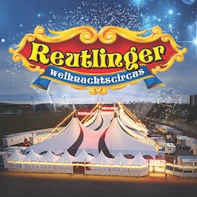 Reutlinger Weihnachtscircus 2026 -