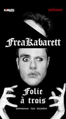 Freakabarett- Folie á trois