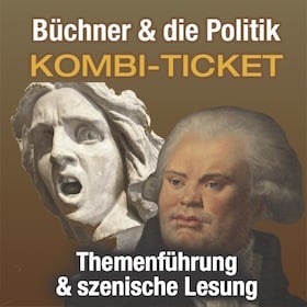 Büchner-Kombi-Ticket - Büchner & die Politik: Dantons Tod