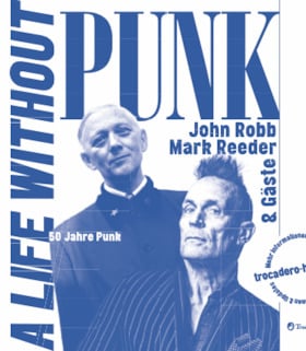 JOHN ROBB, MARK REEDER & GÄSTE - A LIFE WITHOUT PUNK