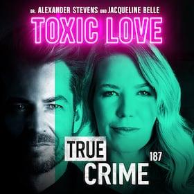 Alexander Stevens & Jacqueline Belle (FSK 16) - TRUE CRIME LIVE – TOXIC LOVE