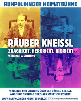 Zuagricht, hergricht, higricht! - Dichtung & Wahrheit über Mathias Kneißl