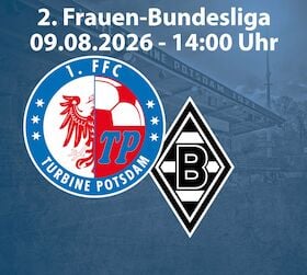 Saison 2026/2027 des 1. FFC Turbine Potsdam - 1. FFC Turbine Potsdam - Borussia Mönchengladbach