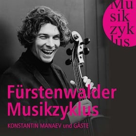Fürstenwalder Musikzyklus - mit Konstantin Manaev & Dina Ivanova