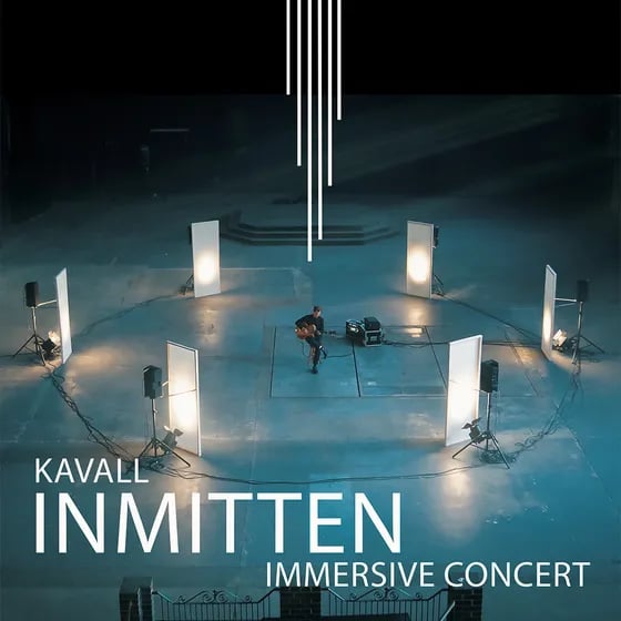 KAVALL - INMITTEN - Immersive Concert
