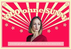 Theaterabend - mit Inga Bruderek: SOLO ohne SUNNY - Die neuen Leiden der Sunny M.