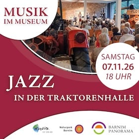 Musik im Museum - Jazz in der Traktorenhalle
