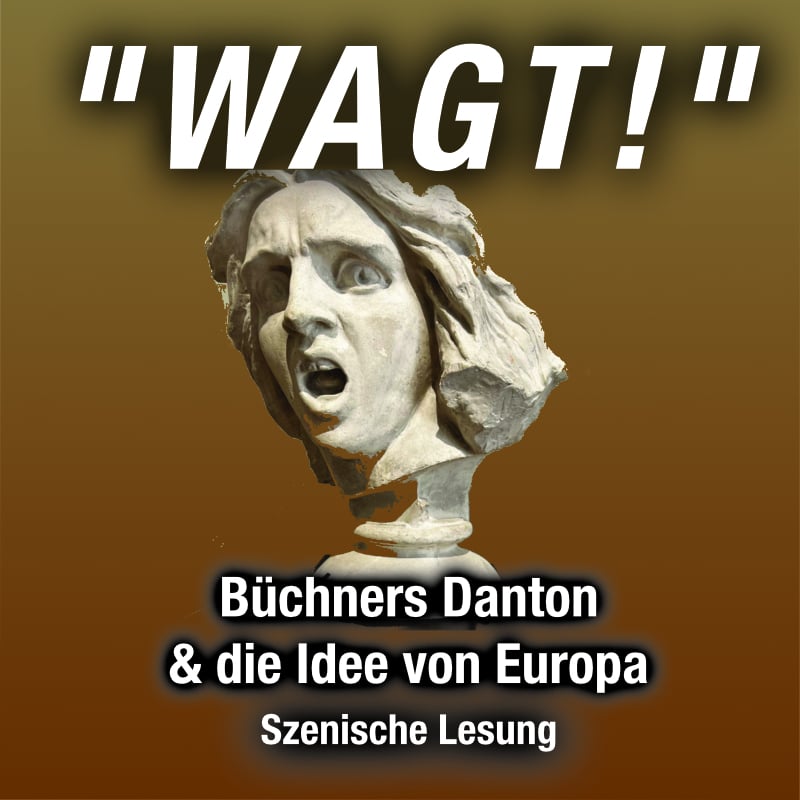 "Wagt!" Büchners Danton & die Idee von Europa