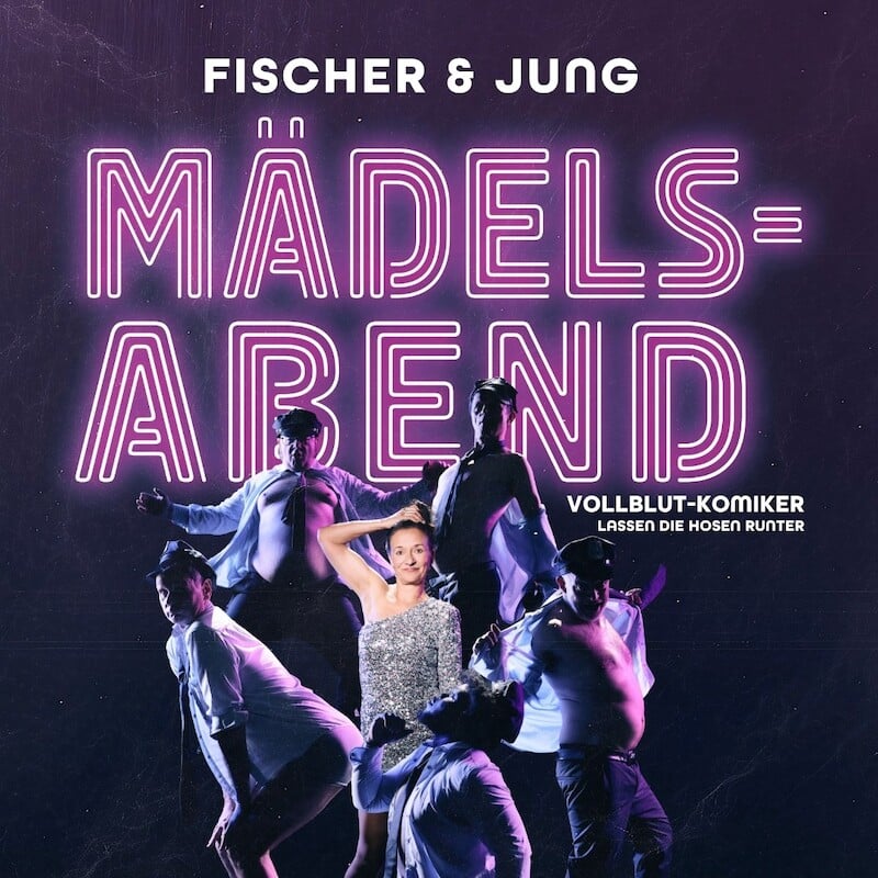 FISCHER & JUNG - MÄDELSABEND