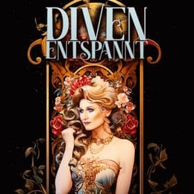September 2026 - DIVENentspannt | Travestie • Revue • Livegesang • Tanz • Stand up Comedy