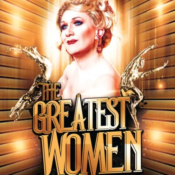 September 2026 - Greatest Women | Travestie • Revue • Livegesang • Tanz • Stand up Comedy