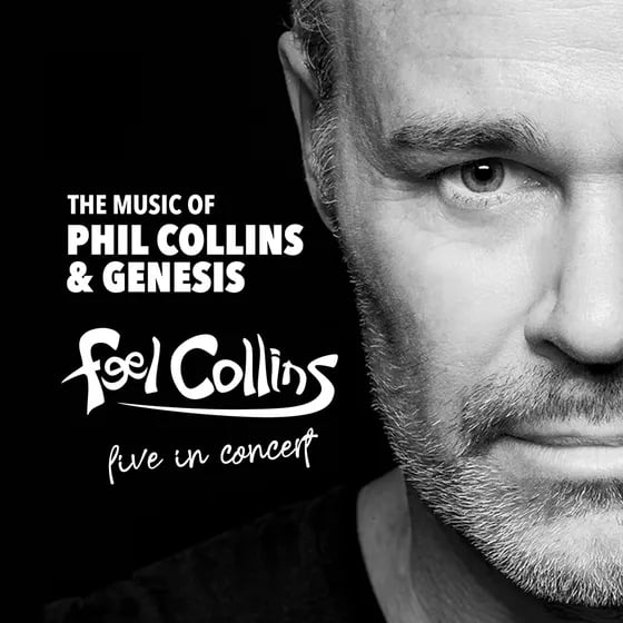 The Music of Phil Collins & Genesis - Feel Collins in Concert