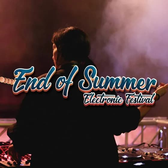 End of Summer - End of Summer - Electronic Festival