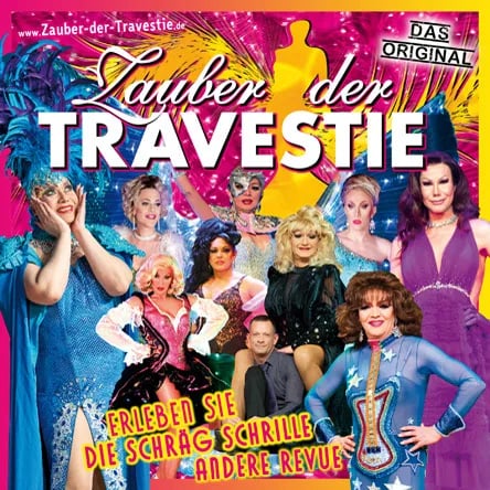Zauber der Travestie - Das Original - Die schräg schrille andere Revue