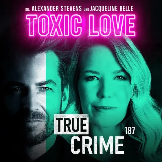 Alexander Stevens & Jacqueline Belle (FSK 16) - TRUE CRIME – TOXIC LOVE
