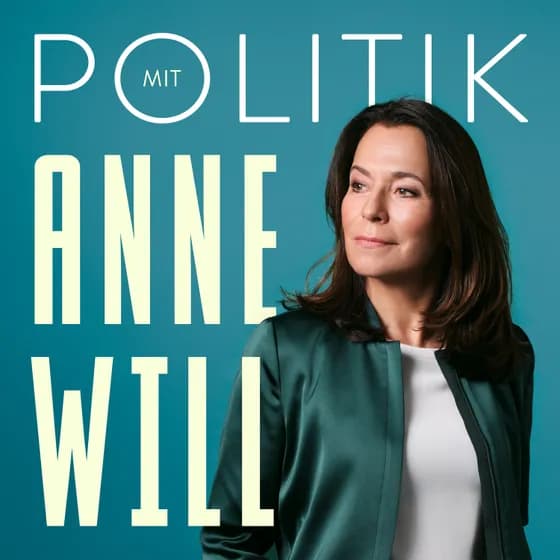 Politik mit Anne Will - ''Podcast Live - 2026''