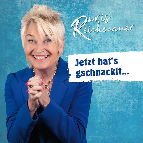 Doris Reichenauer - Jetzt hat's gschnacklt...