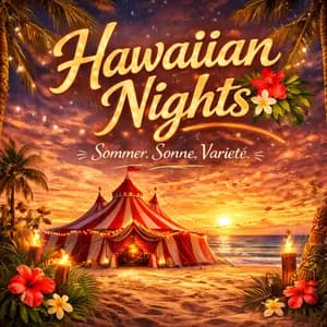 Hawaiian Nights - Sommer.Sonne.Varieté.