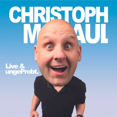 Christoph Maul - live und ungeProbt