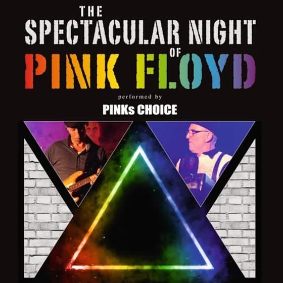 The Spectacular Night of Pink Floyd - perfomed by Pinks Choice