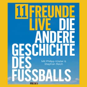 11 Freunde Live - Die andere Geschichte des Fußballs