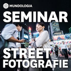 Festival-Seminare - MUNDOLOGIA-Seminar: Streetfotografie