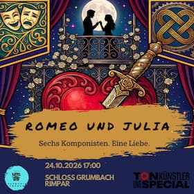 Romeo und Julia: Sechs Komponisten. Eine Liebe. - Romeo und Julia: Sechs Komponisten. Eine Liebe.