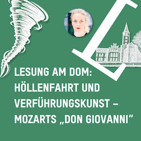 Lesungen am Dom - Höllenfahrt und Verführungskunst - Mozarts „Don Giovanni"