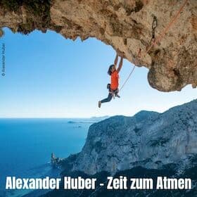 Alexander Huber - Zeit zum Atmen