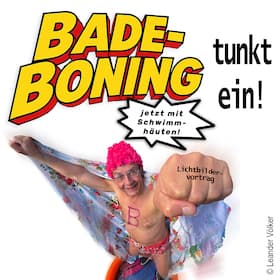 Wigald Boning - Bilder-Vortrag: Bade-Boning tunkt ein!