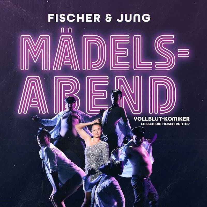 FISCHER & JUNG - MÄDELSABEND